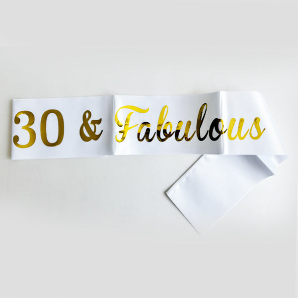 30 & Fabulous White Sash With Gold Text