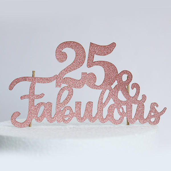 Rose Gold Glitter 25 & Fabulous Cake Topper