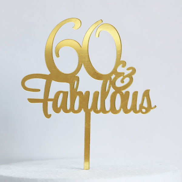 Gold Acrylic 60 & Fabulous Cake Topper