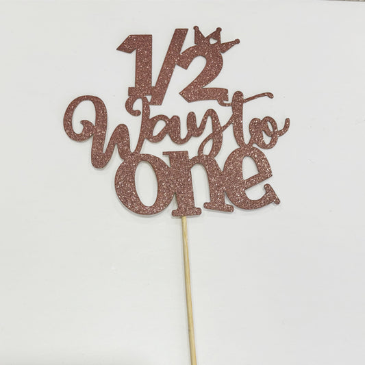 Half Birthday Cake Topper Rose Gold