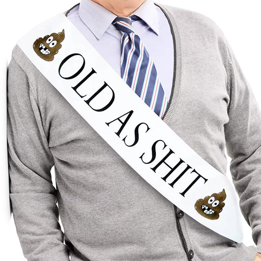 Old As Shit Sash